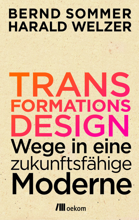 Sommer & Welzer 2014 – Transformationsdesign